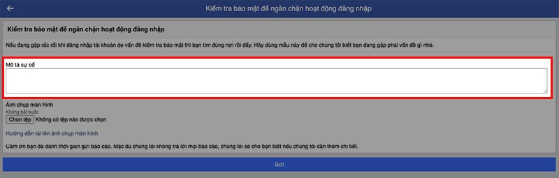 Nếu bạn đăng nhập Facebook bằng email, bạn chỉ cần nhập nội dung về vấn đề mà bạn đang gặp phải khi tài khoản bị khóa vào khung Mô tả sự cố